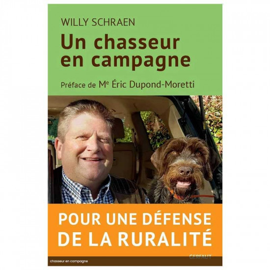 Livre Un chasseur en campagne de Willy Schraen