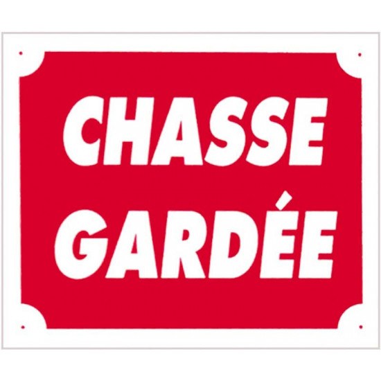 Panneau Chasse gardée