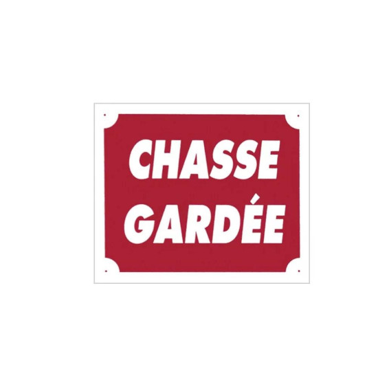 Panneau Chasse Gardée -...